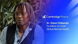 Meet Dr. Dixon Chibanda: Co Editor-in-Chief of Cambridge Prisms: Global Mental Health