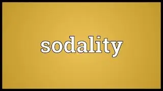 Sodality Meaning