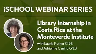 Library Science Internship in Costa Rica with Laurie Kutner G'98 and Adrienne Canino G'18 | WEBINAR