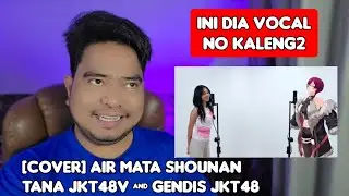 Reaction [Cover] Air Mata Shounan - Tana JKT48V & Gendis JKT48