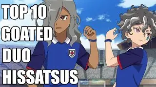 My TOP 10 MOST GOATED DUO SHOOTING HISSATSUS in INAZUMA ELEVEN