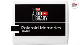 DivKid Polaroid Memories 🎼 [ No Copyright Music ] ✅