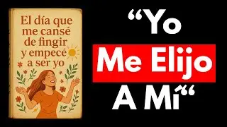 El Día en que Dejé de Mentir y Empecé a Ser Yo Mismo (Audiolibro completo)