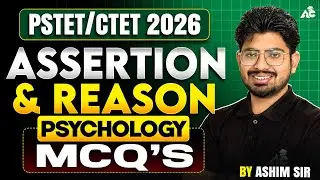 Pstet & Ctet 2026 | Psychology Preparation | Asserstion & Reason | Psychology mcq's | By Ashim sir