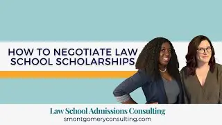 How to Negotiate Law School Scholarships (2023) | S. Montgomery Consulting