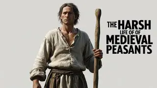 The Harsh Life of Medieval Peasants