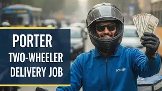 Porter Two Wheeler Delivery Job 