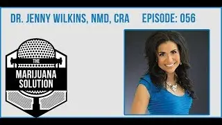 The Marijuana Solution feat. Dr. Jenny Wilkins