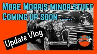 Update Vlog #morrisminor #morris1000