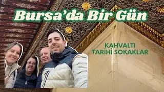 BURSA'DAKİ İLK GÜNÜMÜZ | BURSA LEZZETLERİ, TARİHİ SOKAKLAR | VLOG