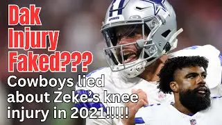 Dak Injury Faked??? Cowboys Lied About Zeke's Knee Injury In 2021!!!!!