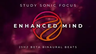 Enhanced Mind - 25Hz Beta Binaural Beats Brainwave Music for Study Focus and Concentration
