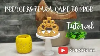 PRINCESS CROWN Cake Topper TUTORIAL| Easy Tiara with mould