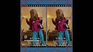 In My Circle Lyrics by: NancyV Prod.by: NancyV Beats by: ProdbyQuality