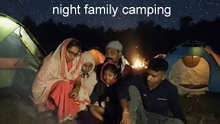 Family night camping 💕