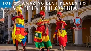 Top 20 Amazing Best Places to Visit in Colombia