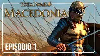 Campa&ntilde;a de MACEDONIA - Alejandro Magno a la Conquista ⚔️ Episodio 1