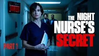 The Night Nurse Who Exposed a Deadly Hospital Secret | Viral Drama Story | P1