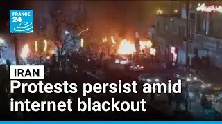 Protests roil Iran despite nationwide internet blackout &bull; FRANCE 24 English