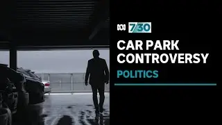 Car park funding controversy deepens | 7.30