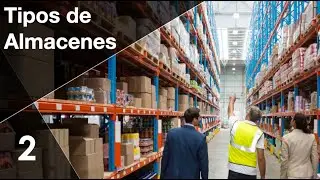 Tipos de ALMACENES - MIRA cuántos son  - Administración EFEECTIVA de Almacenes  - Video 2