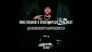 RNB.FOEMOB x BigXThaPlug Type Beat 