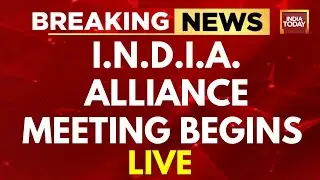 'INDIA' Alliance Meet LIVE Update: Sonia Gandhi, Arvind Kejriwal And Other Leaders To Join The Meet
