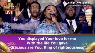 PRAISE NIGHT 22 || LOVEWORLD SINGERS - KING OF RIGHTEOUSNESS