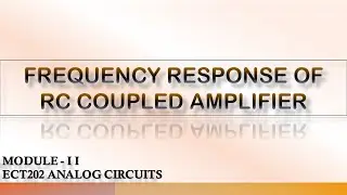 FREQUENCY RESPONSE OF RC COUPLED AMPLIFIER | ECT202 | MODULE2 | ANALOG CIRCUITS | KTU