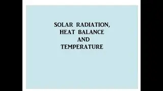 UPSC Geography Lecture - Solar Radiation, Heat Balance and Variability of Insolation | Lecture-1