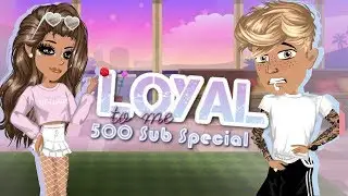 Loyal to me // Msp Version // 500 SUB SPECIAL