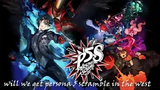 Will we get persona 5 scramble in the West???