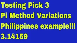 Testing Pick 3 Pi Method Variations-Philippines example