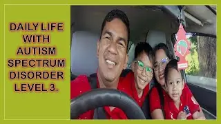 LIFE WITH AUTISM|AUTISM SPECTRUM DISORDER LEVEL 3|SEPTEMBER 30,2025