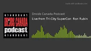 Live from Tri-City SuperCon: Ron Rubin