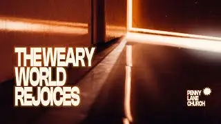 The Weary World Rejoices : Part 3 : Alex Rayment