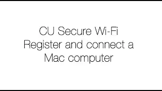 CU Secure Wi-Fi - Register and Connect a Mac computer