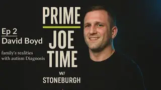 David Boyd &mdash; One Family&rsquo;s Path Through autism treatment | Prime Joe Time EP #2