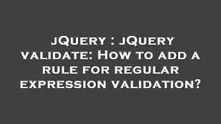 jQuery : jQuery validate: How to add a rule for regular expression validation?
