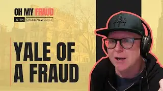 80. Yale of a Fraud