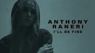 Anthony Raneri - I'll Be Fine