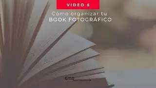 &iquest;C&oacute;mo organizo mi Book Fotogr&aacute;fico?