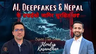 AI & Deepfakes in Nepal: Jobs, Elections & the Road Ahead | Jitendra Kasaudhan | Rabindra Ghimire