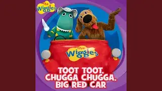 Toot Toot, Chugga Chugga, Big Red Car