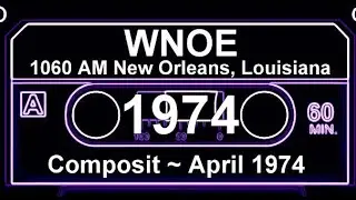 WNOE AM 1060 RADIO, NEW ORLEANS, COMPOSIT ~  APRIL 1974