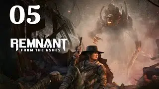 Remnant From the Ashes Playthrough - Part 5 Riphide