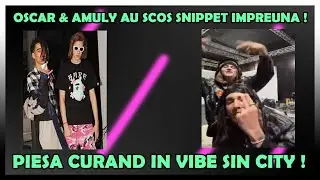 OSCAR & AMULY au SCOS IMPREUNA SNIPPET ! PIESA NOUA in VIBE SIN CITY ! TopTrap News