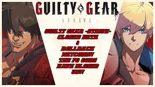 Guilty Gear Strive Closed Beta & ROLLBACK NETCODE!! THE FIGHTING GAME GODS HAVE BLESSED US!!