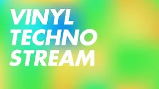 Vinyl Techno Stream - Saturday grooves 💃