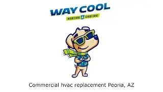 Commercial hvac replacement Peoria, AZ - Honest HVAC Installation & Repair - Way Cool